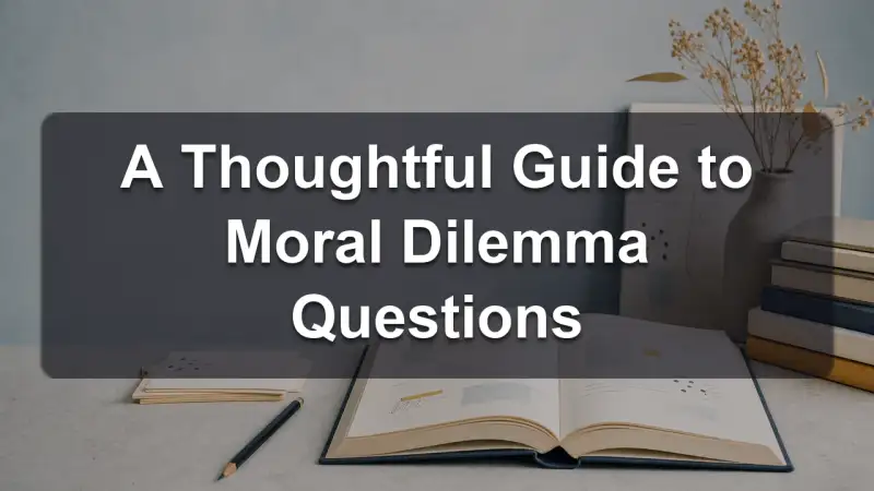 How to write moral dilemma questions