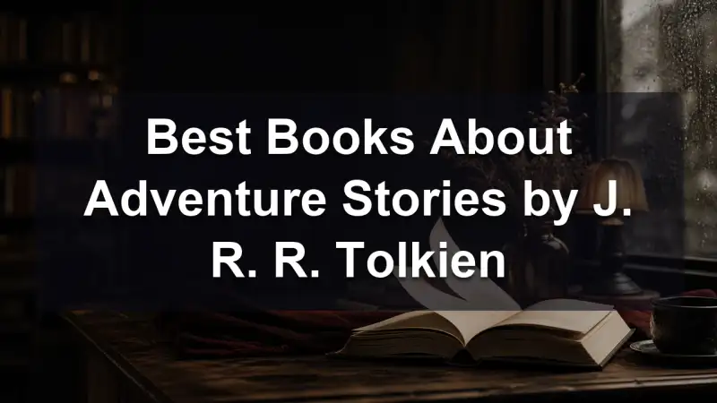 J. R. R. Tolkien adventure reading guide