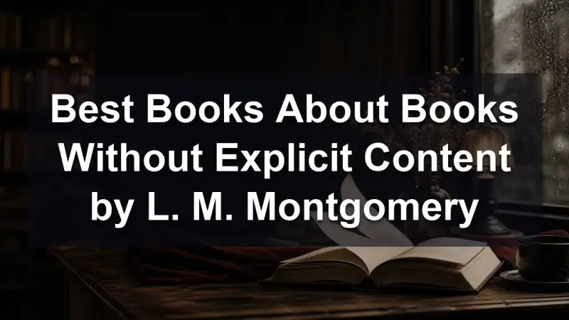 L. M. Montgomery clean reading guide
