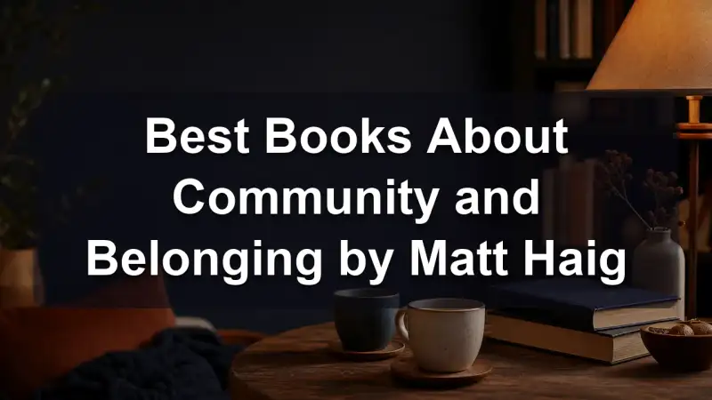 Matt Haig books about community and belonging