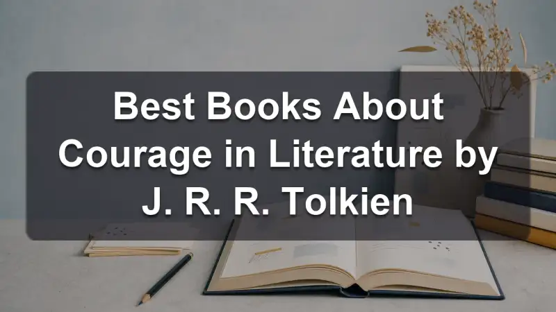 Stack of books by J. R. R. Tolkien and related literature on courage