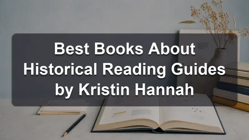 Stack of books by Kristin Hannah and related historical reading guides