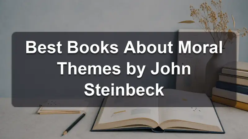 Moral themes books by John Steinbeck