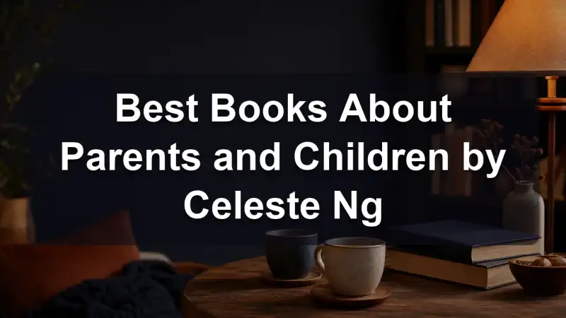 Celeste Ng books about parents and children