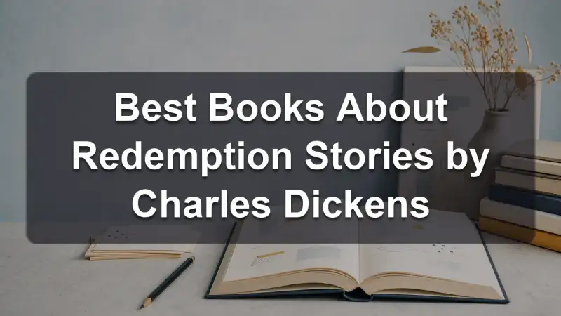Stack of novels by Charles Dickens and related redemption fiction