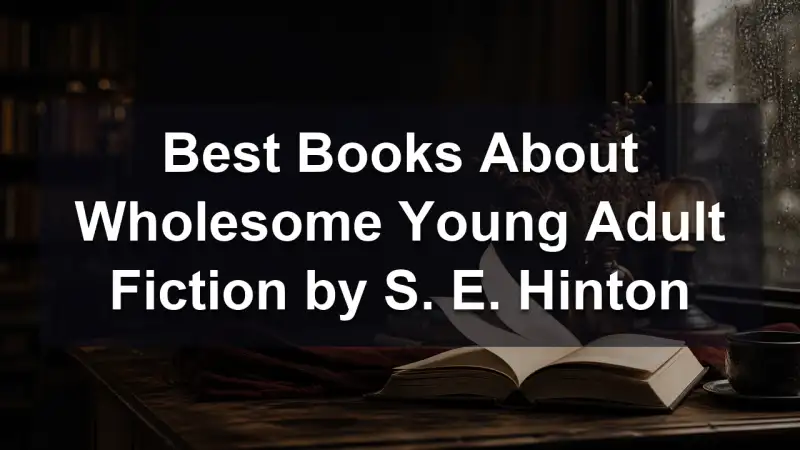 S. E. Hinton wholesome young adult reading guide