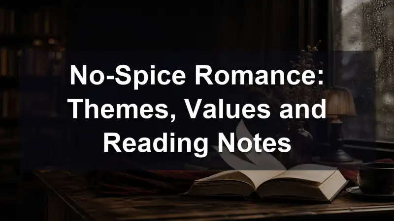 Reading notes and discussion questions beside no-spice romance books
