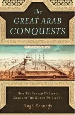 The Great Arab Conquests